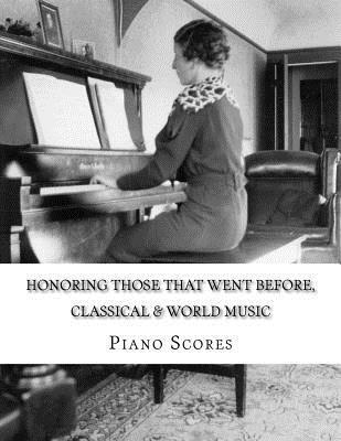 bokomslag Honoring Those That Went Before (2015): Classical & World Music Piano Scores