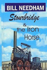 bokomslag Stourbridge & the Iron Horse