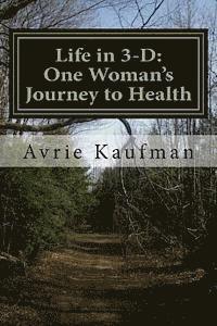 Avrie Kaufman - Life in 3-D: : One Woman's Journey to Health, Häftad