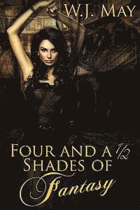 W. J. May - Four and a Half Shades of Fantasy, Häftad