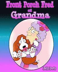 Front Porch Fred and Grandma