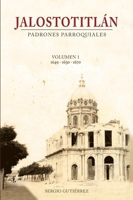 bokomslag Jalostotitlan: Padrones Parroquiales Volumen 1: 1649, 1650 y 1670