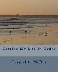 Carmelita McRoy - Getting My Life In Order, Häftad