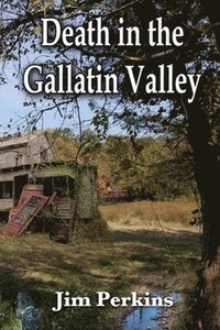 bokomslag Death In the Gallatin Valley: A Montana Murder Mystery