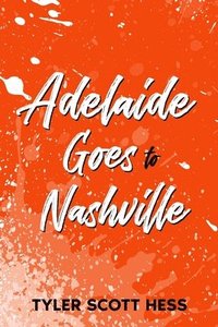 bokomslag Adelaide Goes To Nashville