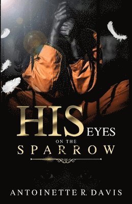 His Eyes are On the Sparrow 1