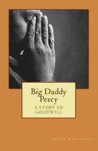 bokomslag Big Daddy Percy: A Story of Goodwill