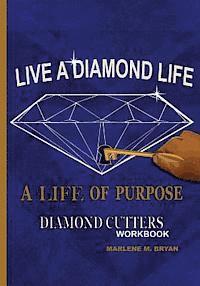 bokomslag Live a Diamond Life, A Life of Purpose: Diamond Cutters Workbook