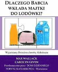 bokomslag Dlaczego Babcia wklada majtki do lodowki?: Wyjasniamy Dzieciom chorobe Alzheimera