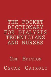 bokomslag THE POCKET DICTIONARY FOR DIALYSIS TECHNICIANS AND NURSES 2nd Edition