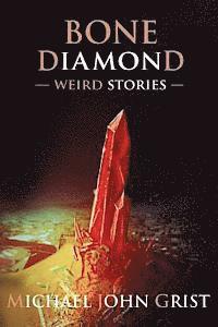 bokomslag Bone Diamond: Weird Stories