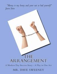 bokomslag The Arrangement: A Modern Day Success Story - A Play in One Act