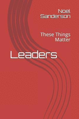 Leaders: These Things Matter 1