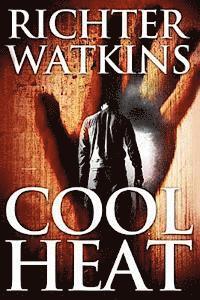 bokomslag Cool Heat: Action-Packed Crime-Thriller: Book 1: The Heat Series