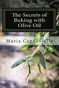 bokomslag The Secrets of Baking with Olive Oil