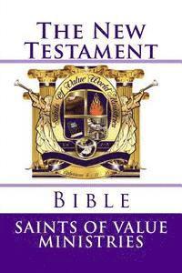 Saints of Value Ministries - The New Testament: (America Standard Bible), Häftad