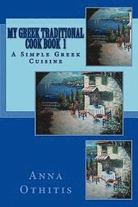 bokomslag My Greek Traditional Cook Book 1: A Simple Greek Cuisine