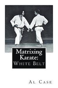 bokomslag Matrixing Karate: White Belt