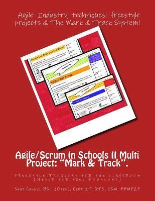 bokomslag Agile/Scrum In Schools II Multi Project: "Mark & Track".: Freestyle Projects for the classroom