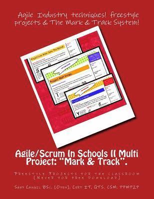 bokomslag Agile/Scrum In Schools II Multi Project: 'Mark & Track'.: Freestyle Projects for the classroom