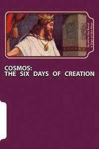 bokomslag Cosmos: The Six Days of Creation: The Secret Knowledge of Al-Qur'an-al Azeem
