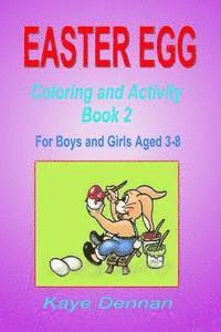 Kaye Dennan - Easter Egg: Coloring and Activity Book 2: For Boys and Girls Aged 3-8, Häftad
