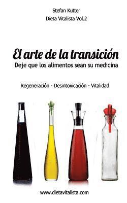 El arte de la transición alimenticia: Regeneración- Desintoxicación - Vitalidad 1