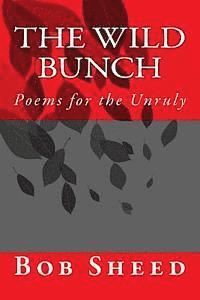 The Wild Bunch: Poems for the Unruly 1