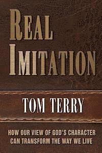 bokomslag Real Imitation: How Imitating God's Character Can Transform Your Life