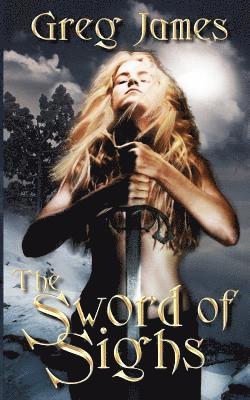 Greg James - The Sword of Sighs, Häftad