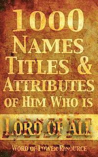 bokomslag 1000 Names, Titles, & Attributes of Him Who is Lord of All