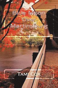 bokomslag Blue Moon Over Martinsburg: (Book I) Blue Moon Over Martinsburg Series