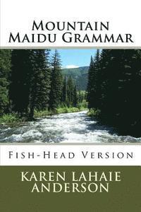 bokomslag Mountain Maidu Grammar: Fish-Head Version