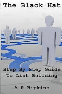 bokomslag The Black Hat Step By Step Guide To List Building