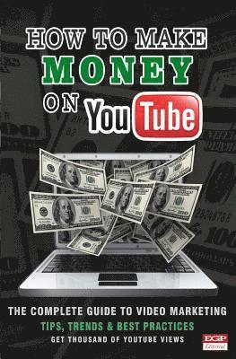 How To Make Money On Youtube: The Secret to Making Money on YouTube 1