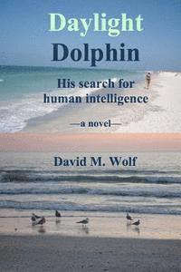 bokomslag Daylight Dolphin: His search for human intelligence