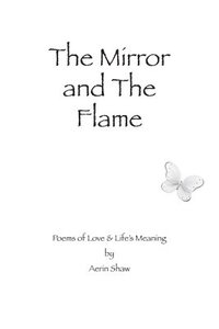 bokomslag The Mirror and the Flame: Poems of Love & Life's Meaning