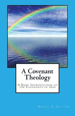 bokomslag A Covenant Theology: A Basic Introduction to the Covenants of God