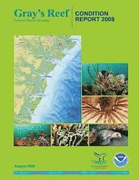 National Oceanic and Atmospheric Adminis - Gray's Reef National Marine Sanctuary Condition Report 2008, Häftad
