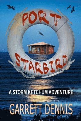 Port Starbird: A Storm Ketchum Adventure 1