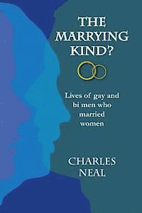 bokomslag The Marrying Kind?: Lives of Gay & Bi Men Who Marry Women