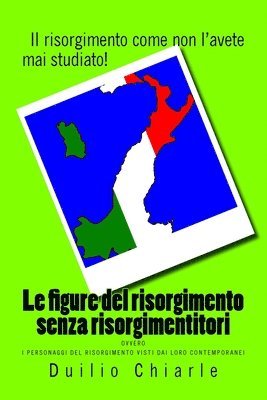 bokomslag Le figure del risorgimento senza risorgimentitori