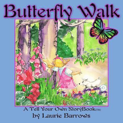 Butterfly Walk: A Tell Your Own StoryBook 1