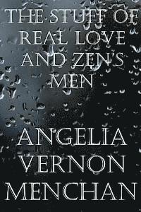 Maurice Kenneth Menchan, Angelia Vernon Menchan - The Stuff of Real Love and Zen's Men, Häftad