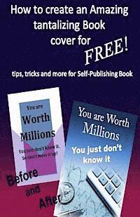 bokomslag How to create Amazing tantalizing Book cover: for Free tips, tricks for Self-Publishing book