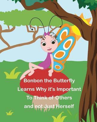 bokomslag Bonbon The Butterfly Learns Why it's Important to Think of Others and not just Herself