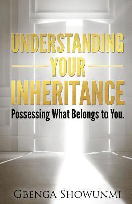 Understanding Your Inheritance: Possessing What Belongs to You 1