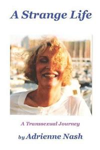 bokomslag A Strange Life: A Transsexual Journey