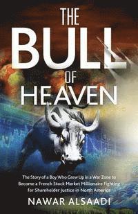 bokomslag The Bull of Heaven: The Story of a Boy Who Grew Up in a War Zone to Become a French Stock Market Millionaire Fighting for Shareholder Just