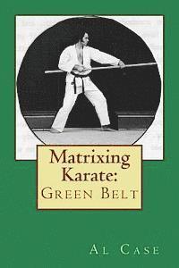 bokomslag Matrixing Karate: Green Belt